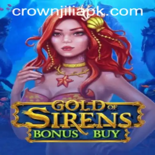 Discovering GoldofSirensBonusBuy: Dive into the World of CrownJILI