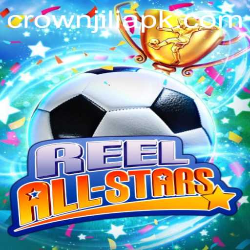 Explore the Thrilling World of ReelAllStars Featuring CrownJILI